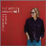 Bernie Chiaravalle - The world around me