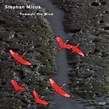 Stephan Micus - Towards The Wind