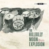 The Hillbilly Moon Explosion - By Popular Demand