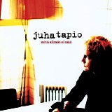 Juha Tapio - MitÃ¤ silmÃ¤t ei nÃ¤Ã¤