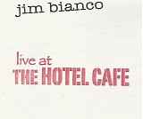 Bianco, Jim - Live At The Hotel Cafe