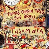 Thomas Chapin Trio Plus Brass - Insomnia