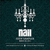 Various artists - Nail 2011 SXSW Sampler