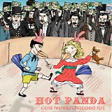 Hot Panda - Cold Hands/Chapped Lips