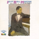 Morton, Jelly Roll (Jelly Roll Morton) - The Pearls