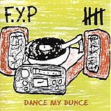 F.Y.P. - Dance My Dunce