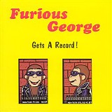 Furious George - Gets A Record