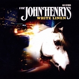John Henrys, The - White Linen