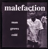 Malefaction - Man Grows Cold