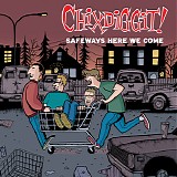 Chixdiggit - Safeways Here We Come