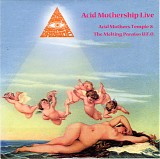 Acid Mothers Temple & The Melting Paraiso U.F.O. - Acid Mothership Live