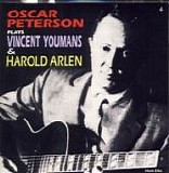 Oscar Peterson - Plays Vincent Youmans & Harold Arlen