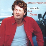Frederick, Jeffrey (Jeffrey Frederick) - ooh la la... Les Clams