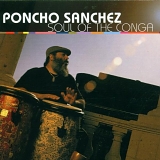 Poncho Sanchez - Soul of the Conga