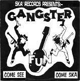 Gangster Fun - Come See Come Ska