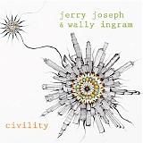 Joseph, Jerry (Jerry Joseph) & Wally Ingram - Civility