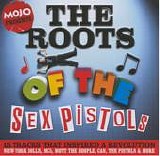 Various artists - Mojo - The Roots Of The Sex Pistols
