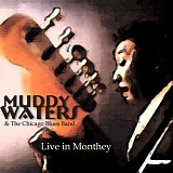 Waters, Muddy (Muddy Waters) & The Chicago Blues Band - Live In Monthey