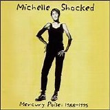 Shocked, Michelle (Michelle Shocked) - Mercury Poise: 1988-1995