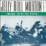 Morton, Jelly Roll (Jelly Roll Morton) - Vol. II. Chicago: The Red Hot Peppers