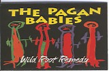 Pagan Babies - Wild Root Remedy
