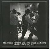 Various artists - 4th Annual Portland Old-Time Music Gathering January 10 & 11, 2003