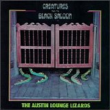 Austin Lounge Lizards - Creatures from the Black Saloon