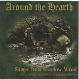 Around the Hearth - Songs from Shadow Wood