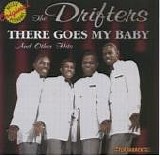 The Drifters - There Goes My Baby