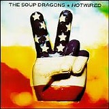 Soup Dragons - Hotwired
