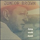 Brown, Junior (Junior Brown) - Long Walk Back