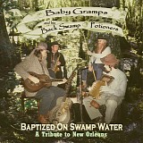 Baby Gramps - Baptized On Swamp Water