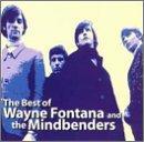 Fontana, Wayne (Wayne Fontana) and the Mindbenders (Wayne Fontana and the Mindbe - The Very Best of Wayne Fontana & the Mindbenders