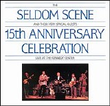 The Seldom Scene - 15th Anniversary Celebration,Live At The Kennedy Center