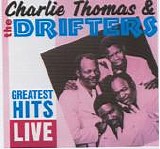 Thomas, Charlie (Charlie Thomas) & The Drifters - Greatest Hits - Live