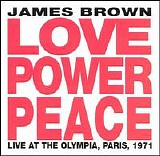 Brown, James (James Brown) - Love Power Peace - Live at the Olympia, Paris, 1971