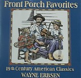 Erbsen, Wayne (Wayne Erbsen) - Front Porch Favorites 19th Century American Classics
