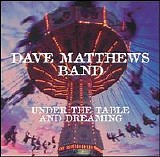 Matthews, Dave (Dave Matthews) Band (Dave Matthews Band) - Under The Table And Dreaming