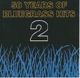 Various artists - 50 Years of Bluegrass Hits Volume 2