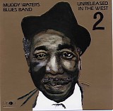 Waters, Muddy (Muddy Waters) Blues Band (Muddy Waters Blues Band) - Unreleased In The West 2
