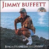 Buffett, Jimmy (Jimmy Buffett) - Beach House On The Moon
