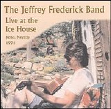 Frederick, Jeffrey (Jeffrey Frederick) Band (Jeffrey Frederick Band) - Live at the Ice House - Reno, Nevada 1991