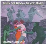 Various artists - Buck Wild Inna Dance Hall