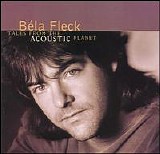 Fleck, Bela (Bela Fleck) - Tales From the Acoustic Planet
