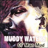 Waters, Muddy (Muddy Waters) - Ol' Man Mud