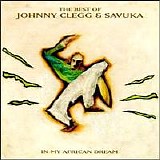 Clegg, Johnny (Johnny Clegg) & Savuka - In My African Dream - The Best of...