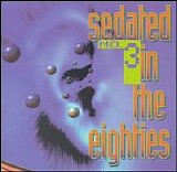 Various artists - Sedated In The Eighties - No. 3