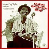 Taylor, Hound Dog (Hound Dog Taylor) And The House Rockers (Hound Dog Taylor And - Genuine House Rocking Music