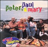 Peter, Paul & Mary - Around the Campfire