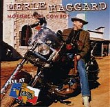 Haggard, Merle (Merle Haggard) - Motorcycle Cowboy-Live At Billy Bob's Texas